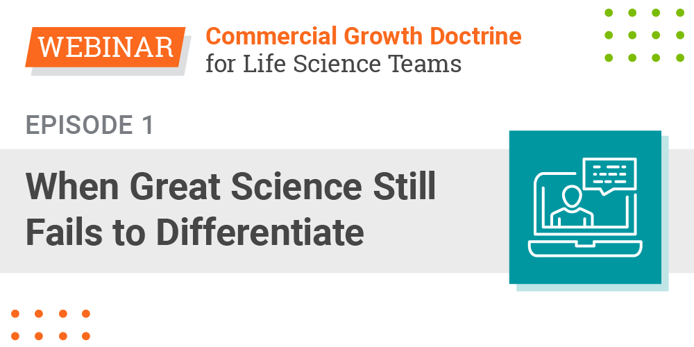 Forma Webinar Images_Comm Growth Doctorine - When Great Science Fails to Differentiate